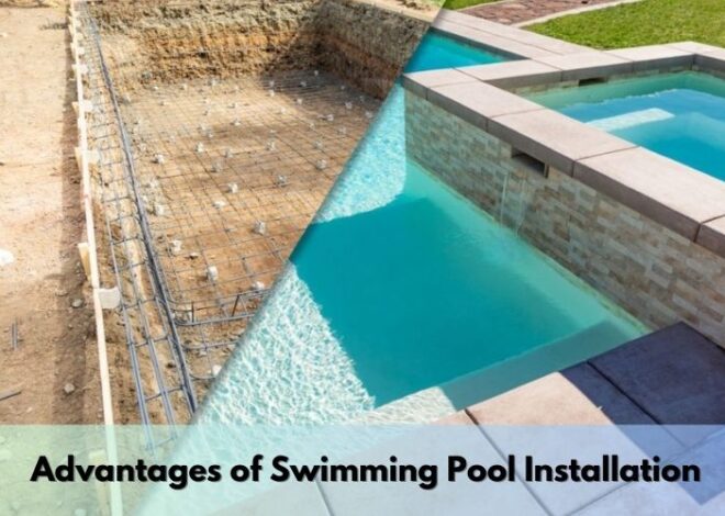 Luxury Living: A Guide to Enhancing Your Home with a Swimming Pool Installation